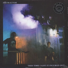 Distractor - This Time I Got It Figured Out