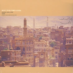 Sanaani, Laheji, Adeni & Samar - Music From Yemen Arabia (Recorded By Ragnar Johnson & Jessica Mayer)
