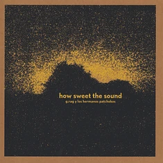 G.Rag Y Los Hermanos Patchekos - How Sweet The Sound