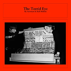 Acronym & Kali Malone - The Torrid Eye