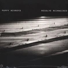 Poppy Ackroyd - Resolve Reimagined