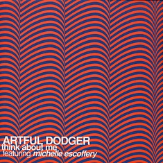 Artful Dodger Featuring Michelle Escoffery - Think About Me