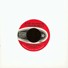 Candy & The Kisses / Val Simpson - Are You Trying To Get Rid Of Me Baby / Mr Creator