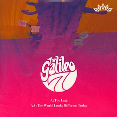 Galileo 7 - Too Late / World Looks Different Today