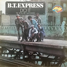 B.T. Express - Do It ('Til You're Satisfied)