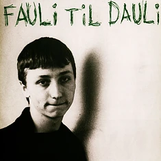 Daily Fauli - Fauli Til Dauli