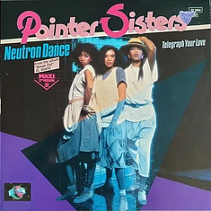 Pointer Sisters - Neutron Dance / Telegraph Your Love