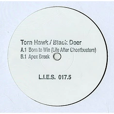 Torn Hawk / Black Deer - Born To Win (Life After Ghostbusters) / Apex Break