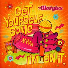 The Allergies - Get Yourself Some / I'm On It