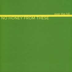 No Honey From These - Over The Hill