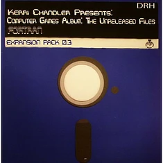 Kerri Chandler - Computer Games: The Unreleased Files: Expansion Pack 0.3