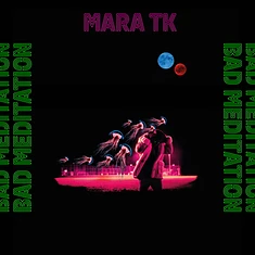 Mara Tk - Bad Meditation