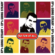 No Fun At All - Ep's Going Steady