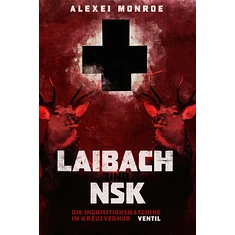 Alexei Monroe - Laibach Und NSK - Die Inquisitionsmaschine Im Kreuzverhör