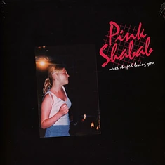 Pink Shabab - Never Stopped Loving You