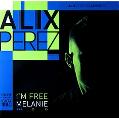 Alix Perez - I’m Free / Melanie