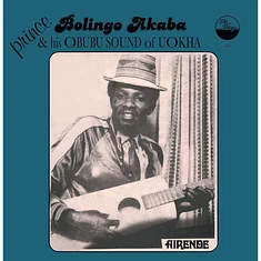 Prince Bolingo Akaba And His Obubu Sound Of Uokha - Airende