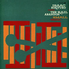 Isaac Birituro & The Rail Abandon - Small Small