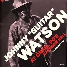 Johnny Guitar Watson - At Onkel Pö's Carnegie Hall Hamburg 1976