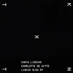 Chris Liebing / Charlotte De Witte - Liquid Slow EP