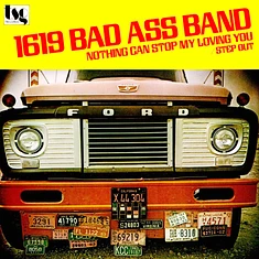 1619 Bad Ass Band - Nothing Can Stop My Loving You / Step Out