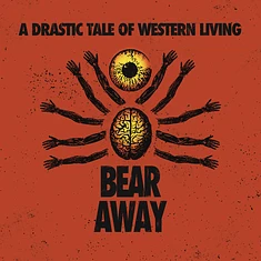 Bear Away - A Drastic Tale Of Western Living