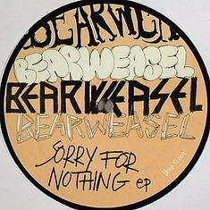 Bearweasel - Sorry For Nothing EP