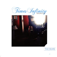 The Dears - Times Infinity Volume 1