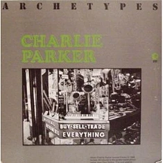 Charlie Parker - Archetypes