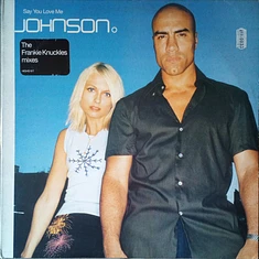 Johnson - Say You Love Me (The Frankie Knuckles Mixes)