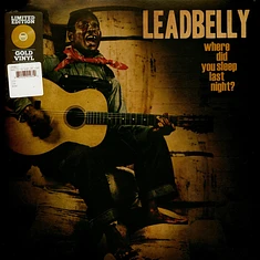 Leadbelly - Where Did You Sleep Last Night? Gold Vinyl Edition