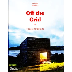 Dominic Bradbury - Off The Grid: Houses For Escape