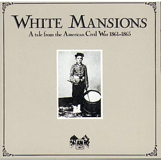V.A. - White Mansions A Tale From The American Civil War 1861-1865