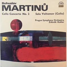 Bohuslav Martinů, Saša Večtomov, The Prague Symphony Orchestra, Zdeněk Košler - Cello Concerto No. 2