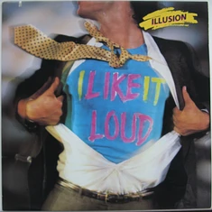 Illusion - I Like It Loud