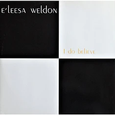 E'leesa Weldon - I Do Believe