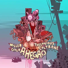 Thelonious Coltrane X Miller Gold - Ahegao