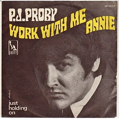 P.J. Proby - Work With Me Annie / Just Holding On