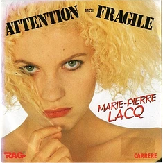 Marie-Pierre Lacq - Attention, Moi Fragile