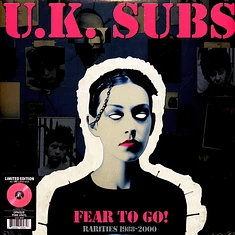 UK Subs - Fear To Go! Rarities 1988-2000