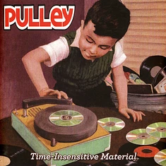 Pulley - Time Insensitive Material Colored Vinyl Edition