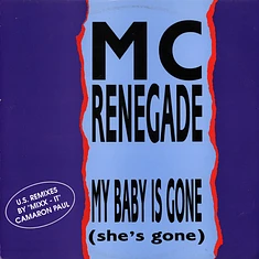 MC Renegade - My Baby Is Gone (She's Gone)