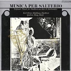 Karl-Heinz Schickhaus, Gudrun Haag - Musica Per Salterio = Originale Musik Für Hackbrett Aus Dem 18. Jahrhundert