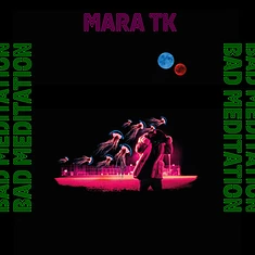 Mara Tk - Bad Meditation