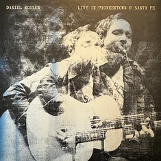 Daniel Rossen - Live In Pioneertown & Santa Fe