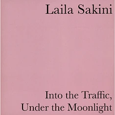 Laila Sakini - Into The Traffic, Under The Moonlight Clear Vinyl Edition