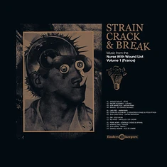 V.A. - Strain, Crack & Break: Music From The Nurse With Wound List Volume 1 (France)