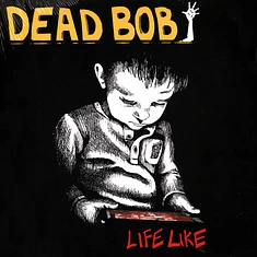 Dead Bob - Life Like