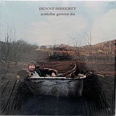 Denny Doherty - Watcha Gonna Do