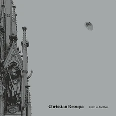 Christian Kroupa - Faith In Another